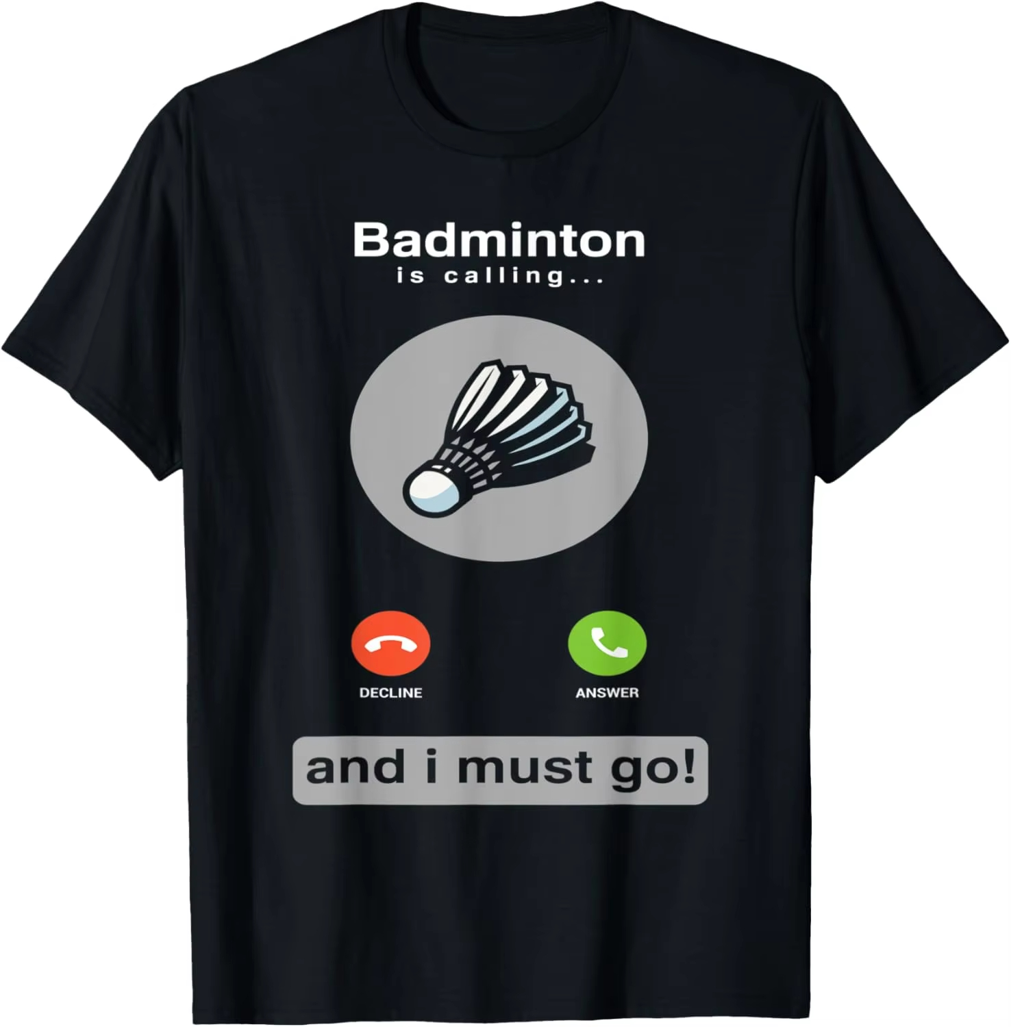 Badminton Is Calling - Camiseta Engraçada de Badminton com Citação,