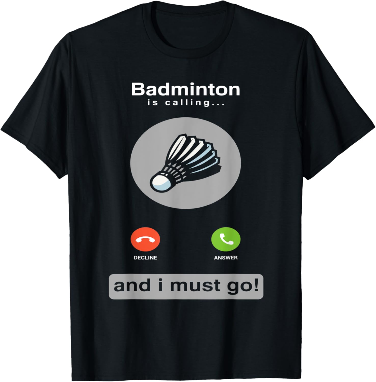Badminton Is Calling - Camiseta Engraçada de Badminton com Citação,
